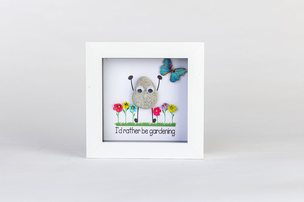I’d Rather Be Gardening – Pebble Art – 4×4 Box Frame