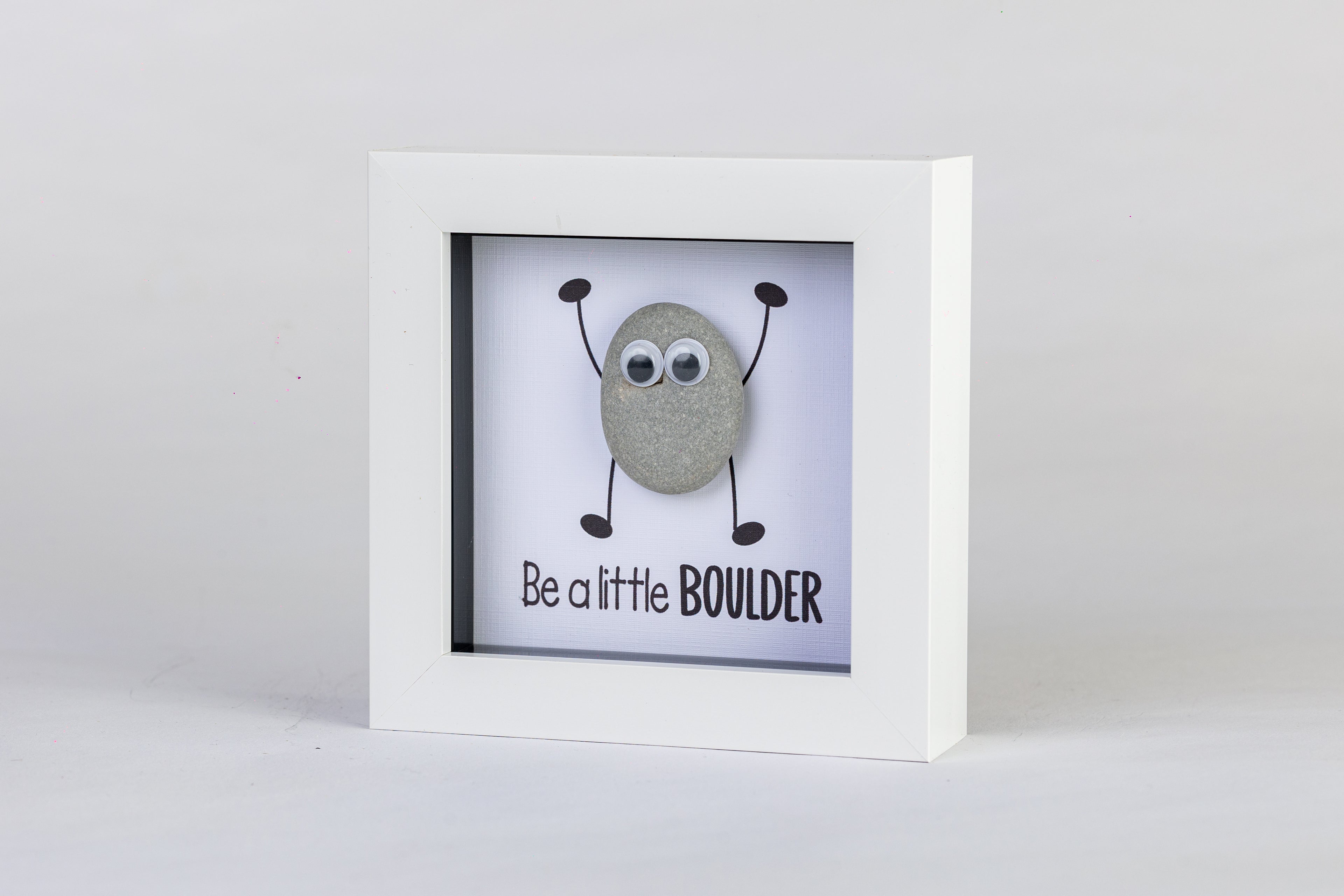 Be a Little Boulder – Pebble Art – 4×4 Box Frame