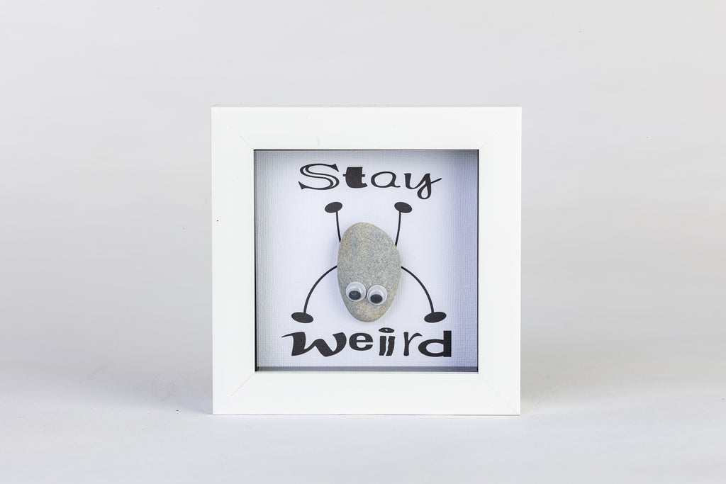 Stay Weird – Pebble Art – 4×4 Box Frame