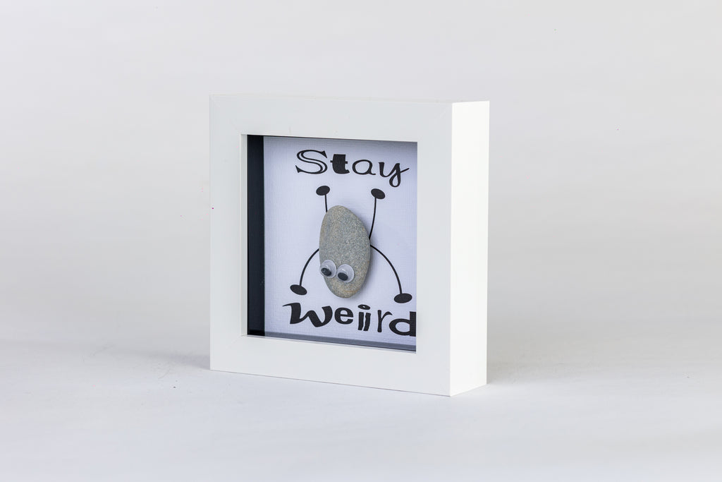 Stay Weird – Pebble Art – 4×4 Box Frame