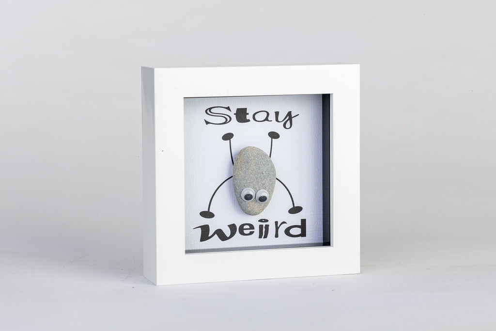 Stay Weird – Pebble Art – 4×4 Box Frame
