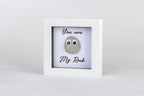 You Are My Rock – Pebble Art – 4×4 Box Frame