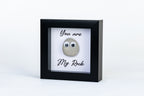 You Are My Rock – Pebble Art – 4×4 Box Frame